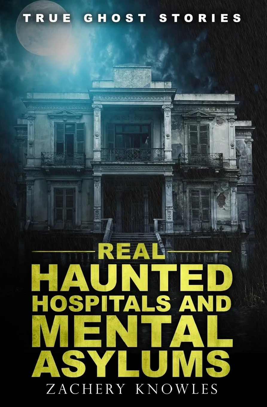 Real-Haunted-Hospitals-and-Mental-Asylums Real Haunted Hospitals and Mental Asylums